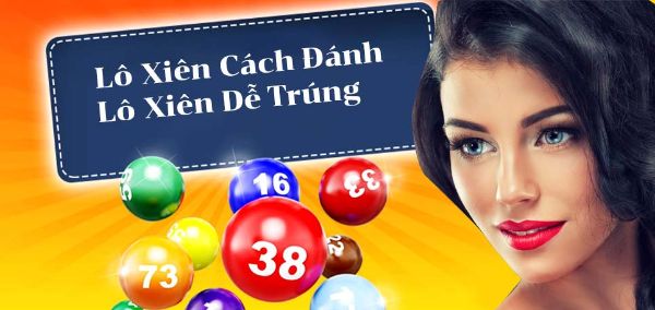 Cách chơi lô xiên